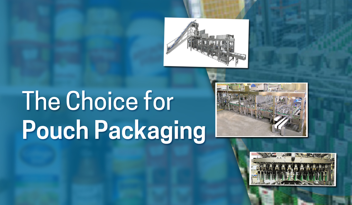 The Choice For Pouch Packaging