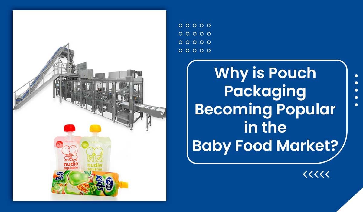 Why is Pouch Packaging Becoming Popular in the Baby Food Market